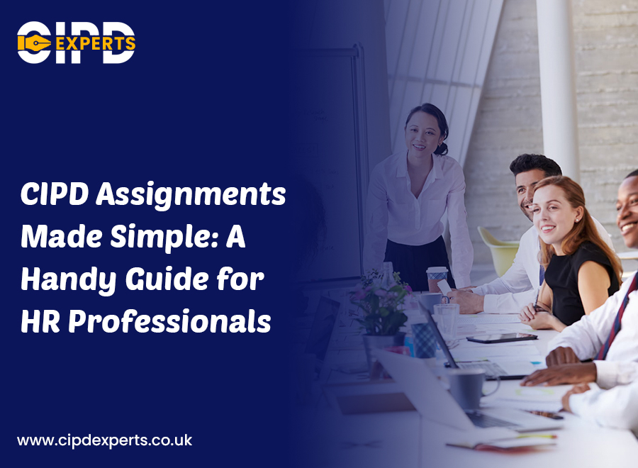 CIPD Assignments Made Simple: A Handy Guide for HR Professionals