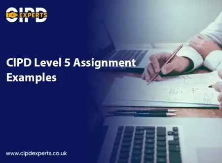 CIPD Level 5 Assignment Examples - CIPD Experts UK
