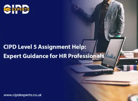 CIPD Level 5 Assignment Help Expert Guidance for HR Professionals
