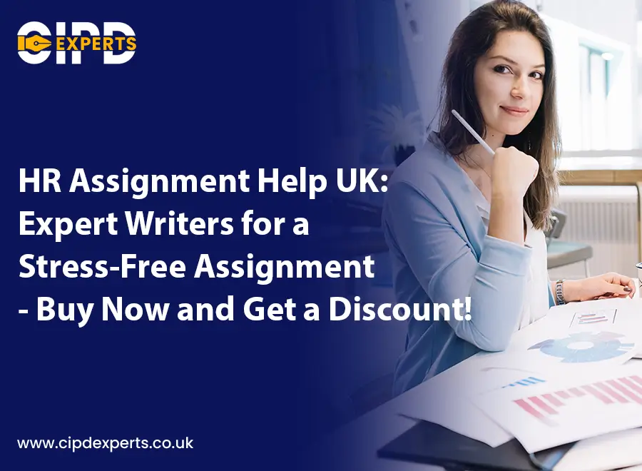 HR Assignment Help UK Expert Writers for a Stress-Free Assignment - Buy Now and Get a Discount!