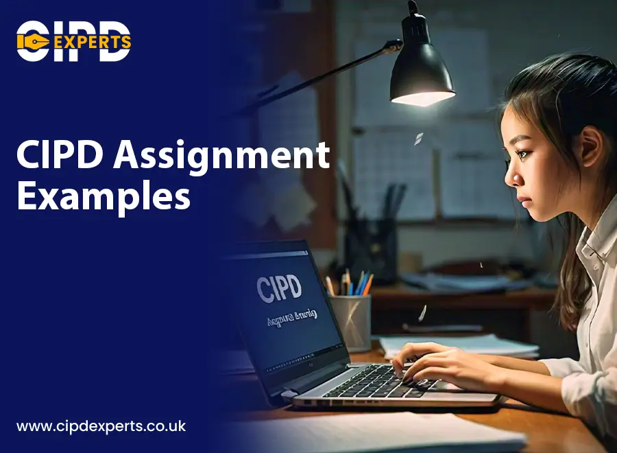 Top CIPD Assignment Examples You Need to Know